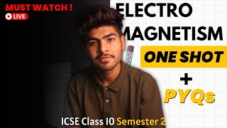 Electromagnetism  One Shot  Semester 2  ICSE Class 10  PYQs  Notes [upl. by Nodyarg]