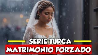 10 SERIES TURCAS De MATRIMONIO FORZADO En Español [upl. by Ahsram]