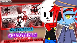 GLITCHTALE REACT TO SPDUSTTALE NECROPTOSIS REGULATED CELLULAR DEATH REQUEST [upl. by Norved]