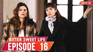 Bitter Sweet Life  Episode 16 English Subtitles  Hayat Bazen Tatlidir [upl. by Sterling]