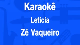 Karaokê Letícia  Zé Vaqueiro [upl. by Jorey]