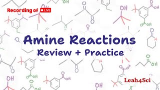 Amine Reactions and Practice Live Recording Organic Chemistry Review [upl. by Nikita]