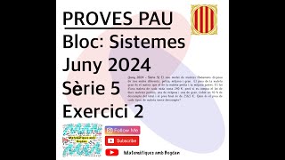 Selectivitat Matemàtiques CCSS Juny 2024 Sèrie 5  Exercici 2 [upl. by Einttirb955]