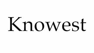 How to Pronounce Knowest [upl. by Nerok295]