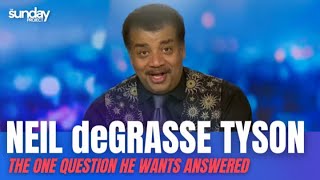 Neil deGrasse Tyson On The One Question He Wants Answered [upl. by Heigl]