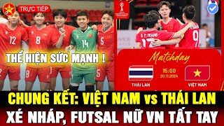 🔴Trực tiếp VIỆT NAM vs THÁI LAN  FUTSAL ĐÔNG NAM Á DDTVN GIẢ VỜ THUA GIỮ SỨC ĐÁ CHUNG KẾT [upl. by Lauber607]