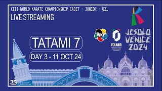 Day3  tatami7  WKF Cadet Junior and U21 World Championships 2024 [upl. by Joshi]