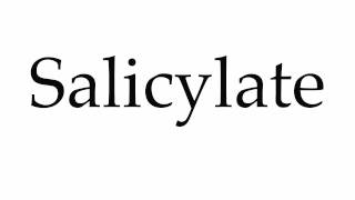 How to Pronounce Salicylate [upl. by Cote]