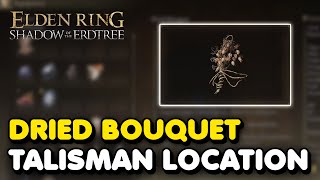 Elden Ring DLC  Dried Bouquet Location Shadow of The Erdtree Talisman [upl. by Johnathan]