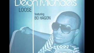 Deon Michaels  Loose feat Bo Hagon [upl. by Ravens485]