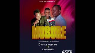 Dr love and willy jay ft King DanielMumbure official Audio Out [upl. by Ardnos522]