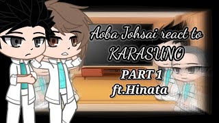 Aoba Johsai react to KARASUNO  PART 1 Ft Hinata  Enjoy watching ❤️ [upl. by Ssac733]