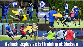 🔥💯OSIMHENS EXPLOSIVE FIRST TRAINING SESSION AT CHELSEA🔥💯 [upl. by Korman735]