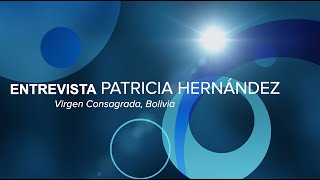 Entrevista a Patricia Hernández virgen consagrada [upl. by Belford605]