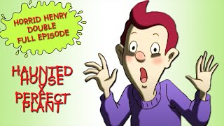 Haunted House  Perfect Plant  Horrid Henry DOUBLE Full Episodes [upl. by Sima]