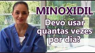 MINOXIDIL  Devo usar quantas vezes por dia [upl. by Anod]