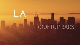 Los Angeles Rooftop Bars [upl. by Kevyn]