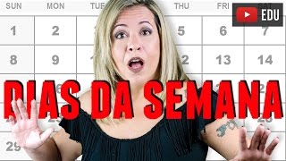 Dias da Semana em Inglês [upl. by Gnouhc]