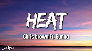 Chris Brown  Heat Lyrics Ft Gunna [upl. by Swisher]