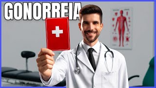 GONORREIA O que os MÉDICOS querem que você saiba [upl. by Ikkim]