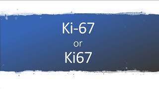 What is Ki67 or Ki67 How to pronounce Ki67 or Ki67 [upl. by Merchant544]