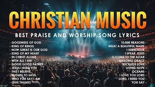 Top Christian Worship Music 2024  Best Praise And Worship Song Lyrics  Goodness Of God 242 [upl. by Ybeloc]