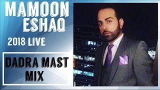 Mamoon Eshaq  Dadra Super Mast FarsiPashtoHind Mix Live 2018 Wedding  EXCLUSIVE TRACK [upl. by Hubbard]