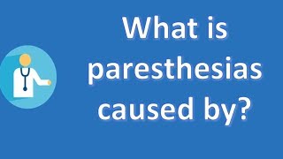 What is paresthesias caused by   Most Rated Health FAQ Channel [upl. by Einuj]