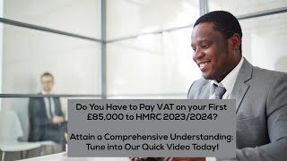 Do You Have to Pay VAT on Your First £85000 to HMRC 20232024 Ltd Limited Company [upl. by Irim]