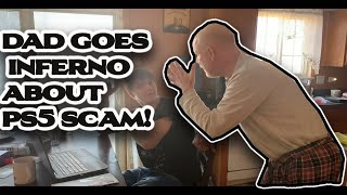 DAD GOES INFERNO ABOUT PS5 SCAM [upl. by Edwyna383]