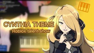 Cynthia theme Approaching champion CynthiaRoblox got talent piano [upl. by Nwonknu]