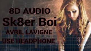 Avril Lavigne  Sk8er Boi 8D Audio [upl. by Bishop]