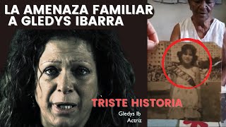 La Amenaza a Gledys Ibarra de parte de su hermano y su MADRE [upl. by Notlaw335]