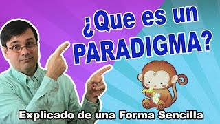 QUE ES UN PARADIGMA COMO NACE UN PARADIGMA  Explicado en forma amena y sencilla [upl. by Haugen]