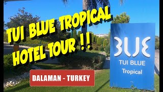 Hotel Tour Of The TUI BLUE TROPICAL in Sarigerme TURKEY [upl. by Aciretal]