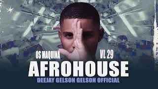 Remix Afro House Novo 2024 OS MAQUINA VOL 29 Dj Gelson Gelson Official [upl. by Nolubez]