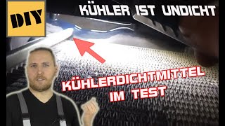 Kühler tropft undicht leckt  Wasserkühler am Auto mit Dichtmittel abdichten I Kühlsystem [upl. by Garibull]