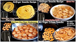 4 Air Fryer Snacks Recipes  Gluten Free Snacks  Rice Flour Snacks [upl. by Osrock]