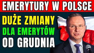 ⚡️UWAGA EMERYTURY W POLSCE ZMIANY W PRZEPISACH EMERYTALNYCH OD 1 GRUDNIA OTO WSZYSTKIE SZCZEGÓŁY [upl. by Scotty357]