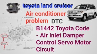 B1442 Toyota Code  Air Inlet Damper Control Servo Motor Circuit  toyota land cruiser model 2019 [upl. by Assilam]