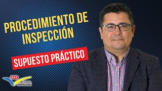 🔴 PROCEDIMIENTO DE INSPECCIÓN [upl. by Giorgi]