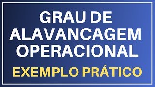 Grau Alavancagem Operacional  Exemplo Prático [upl. by Nohsid]