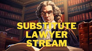 Substitute Lawyer Stream [upl. by Gavan]