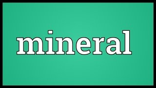 Mineral Meaning [upl. by Newcomb]