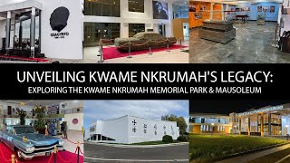 Unveiling Kwame Nkrumahs Legacy Exploring the Kwame Nkrumah Memorial Park amp Mausoleum [upl. by Vogeley822]