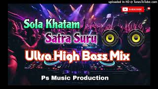 Sola Khatam Satra Suru Ultra Hard Type Bass Mix Dj Prakash Remix Nadia [upl. by Lhary]