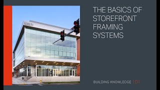 The Basics of Storefront Framing Systems [upl. by Letney923]