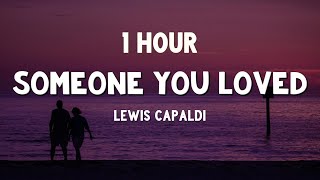 1 HOUR Lewis Capaldi  Someone You Loved Lyrics [upl. by Novhaj]