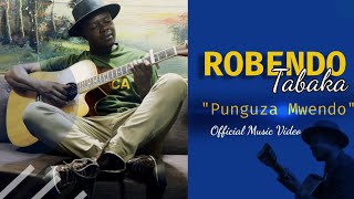 PUNGUZA MWENDO by ROBENDO TABAKA [upl. by Nirre]