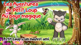 Petit Loup a un nouvel ami  livre 1 nouvelle version [upl. by Correna]